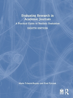 Evaluating Research in Academic Journals - Maria Tcherni-Buzzeo, Fred Pyrczak