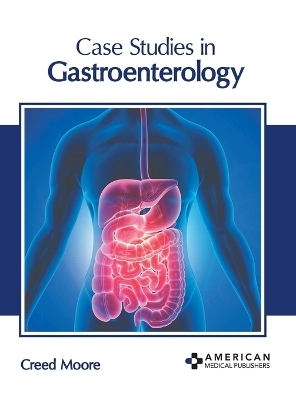Case Studies in Gastroenterology