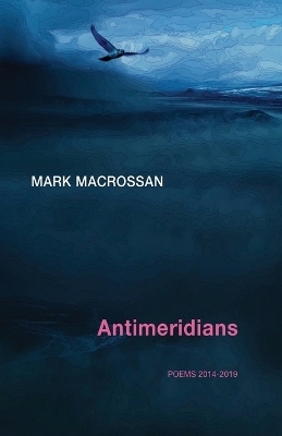 Antimeridians - Mark Macrossan