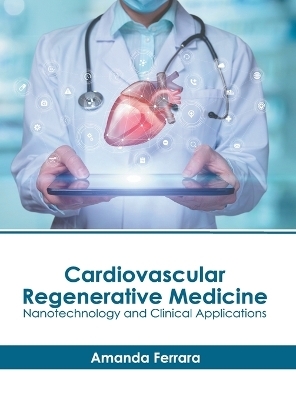 Cardiovascular Regenerative Medicine: Nanotechnology and Clinical Applications