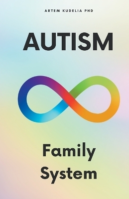 Autism Family System - Artem Kudelia