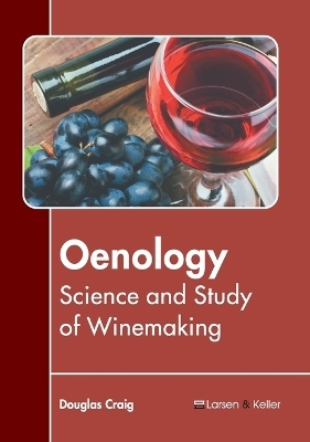 Oenology: Science and Study of Winemaking - 
