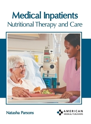 Medical Inpatients: Nutritional Therapy and Care