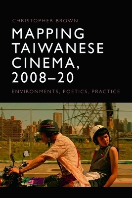 Mapping Taiwanese Cinema, 2008-20 - Christopher Brown