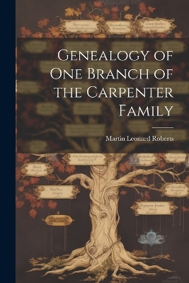 Genealogy of one Branch of the Carpenter Family
