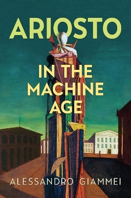 Ariosto in the Machine Age - Alessandro Giammei