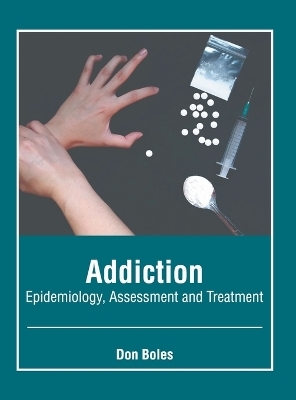 Addiction: Epidemiology, Assessment and Treatment