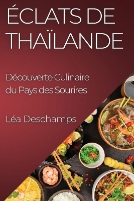 &Eacute;clats de Tha&iuml;lande - L&eacute;a DesChamps