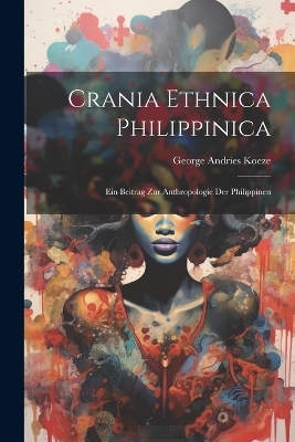 Crania Ethnica Philippinica