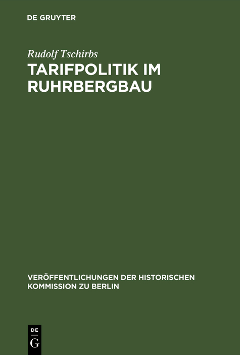 Tarifpolitik im Ruhrbergbau - Rudolf Tschirbs