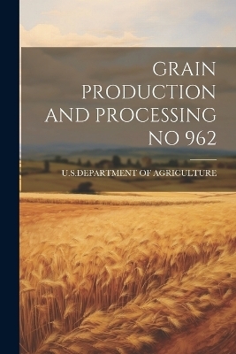Grain Production and Processing No 962 - 