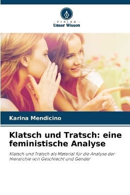 Klatsch und Tratsch - Karina Mendicino