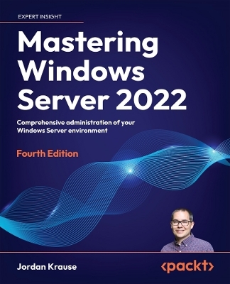 Mastering Windows Server 2022 - Jordan Krause