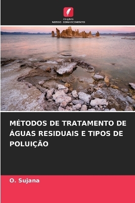 M&eacute;todos de Tratamento de &Aacute;guas Residuais E Tipos de Polui&ccedil;&atilde;o - O Sujana