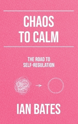 Chaos to Calm - Ian Bates