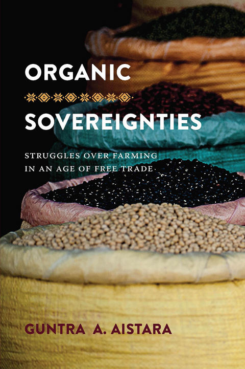 Organic Sovereignties - Guntra A. Aistara