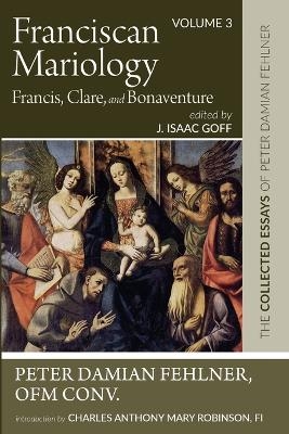 Franciscan Mariology--Francis, Clare, and Bonaventure