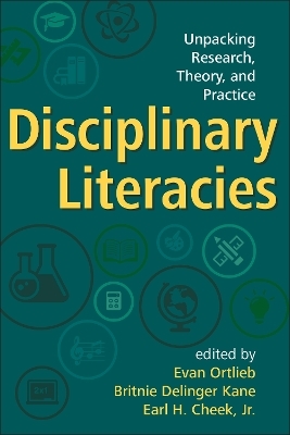 Disciplinary Literacies - Evan Ortlieb, Britnie D. Kane, Earl H. Cheek