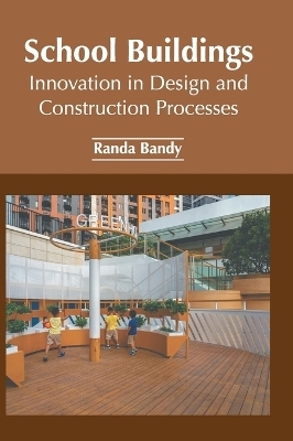 School Buildings: Innovation in Design and Construction Processes - 