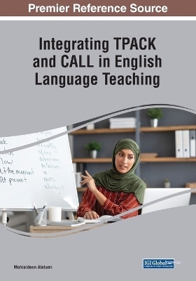 Integrating TPACK and CALL in English Language Teaching - 