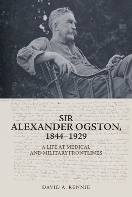 Sir Alexander Ogston, 1844-1929