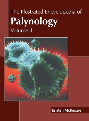 The Illustrated Encyclopedia of Palynology: Volume 1