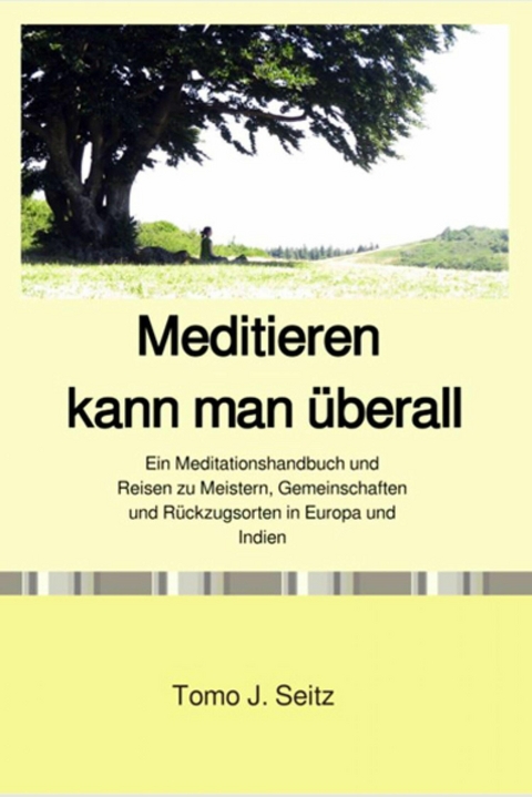 Meditieren kann man &uuml;berall - Tomo J. Seitz