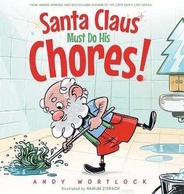 Santa Claus Must Do His Chores! - Andy Wortlock