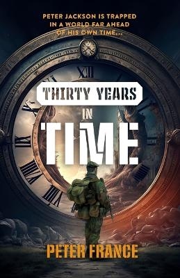 Thirty Years in Time - Peter France