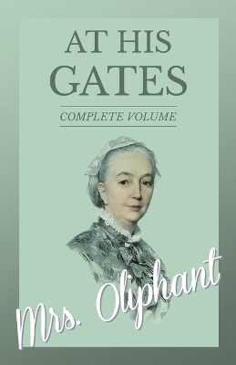 At His Gates - Complete Volume - Mrs Oliphant