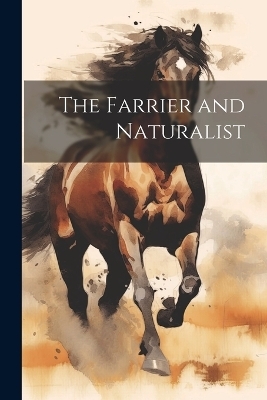 The Farrier and Naturalist -  Anonymous