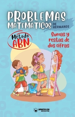 Problemas matemáticos de hermanos. Método ABN. Sumas y restas de dos cifras