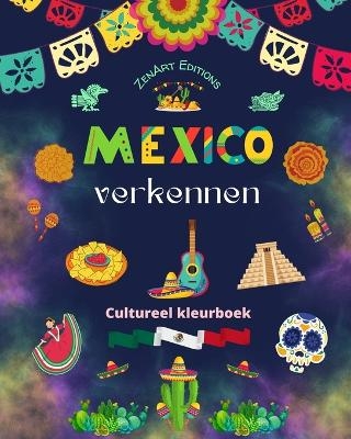 Mexico verkennen - Cultureel kleurboek - Creatieve ontwerpen van Mexicaanse symbolen