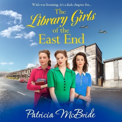The Library Girls of the East End - Patricia McBride