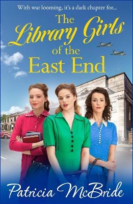 The Library Girls of the East End - Patricia McBride
