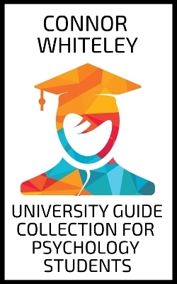University Guide Collection For Psychology Students - Connor Whiteley