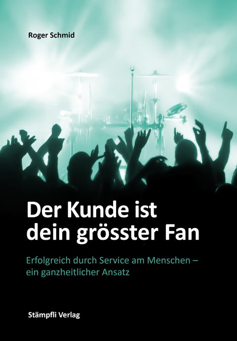 Der Kunde ist dein gr&ouml;sster Fan - Roger Schmid