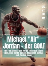 Michael "Air" Jordan - der GOAT - Christopher Klein
