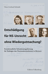 Entsch&auml;digung f&uuml;r NS-Unrecht ohne Wiedergutmachung? - Hans-Gerhard Schmidt