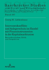 Interessenkonflikte und Anlegerschutz im Handel mit Finanzinstrumenten in der Kapitalmarktunion - Georg L&uuml;tkenhaus