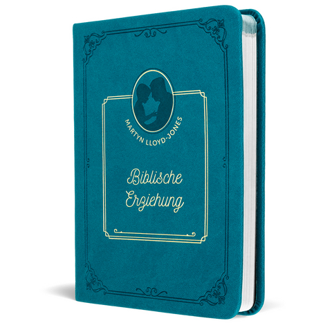 Biblische Erziehung - David Martyn Lloyd-Jones