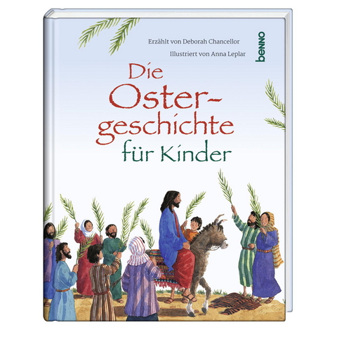 Die Ostergeschichte f&uuml;r Kinder - Deborah Chancellor