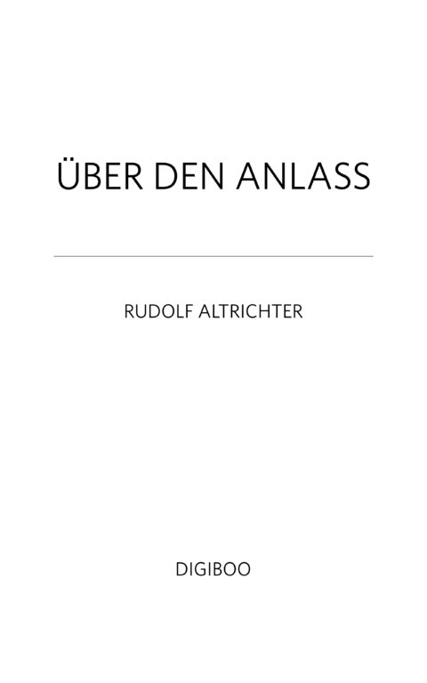 &Uuml;ber den Anlass - Rudolf Altrichter