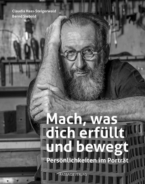 Mach, was dich erf&uuml;llt und bewegt - Claudia Haas-Steigerwald, Bernd Siebold