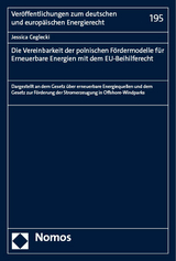 Die Vereinbarkeit der polnischen F&ouml;rdermodelle f&uuml;r Erneuerbare Energien mit dem EU-Beihilferecht - Jessica Ceglecki