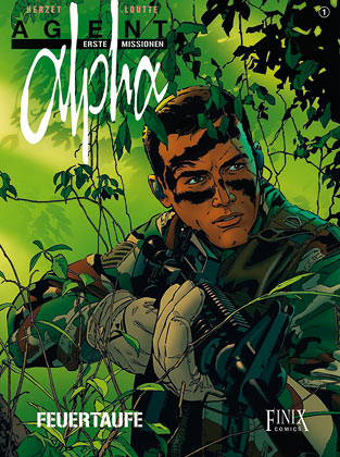 Agent Alpha - Erste Missionen / Feuertaufe - Emmanuel Herzet, &Eacute;ric Loutte