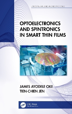 Optoelectronics and Spintronics in Smart Thin Films - James Ayodele Oke, Tien-Chien Jen