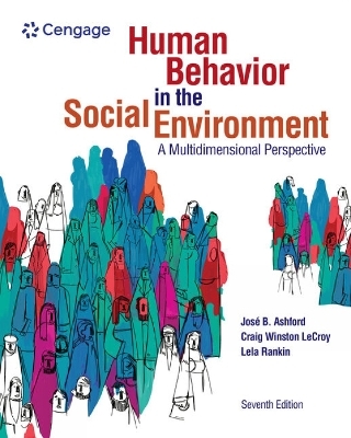 Human Behavior in the Social Environment: A Multidimensional Perspective - Jos&eacute; Ashford, Craig Lecroy, Lela Rankin