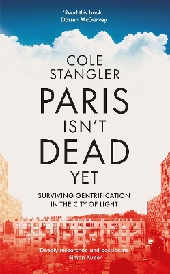 Paris Isn&rsquo;t Dead Yet - Cole Stangler