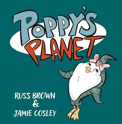 Poppy's Planet - Russ Brown, Jamie Cosley